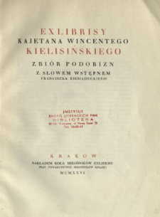 Exlibrisy Kajetana Wincentego Kielisińskiego : zbiór podobizn