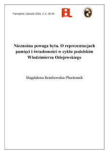 Nieznośna powaga bytu : o reprezentacjach pamięci i świadomości w cylku podolskim Włodzimierza Odojewskiego