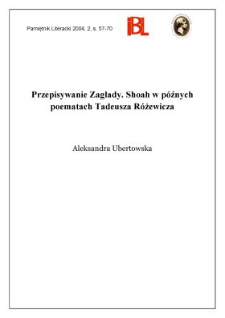 Przepisywanie zagłady : Shoah o późnych poematach Tadeusza Różewicza