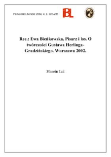 "Pisarz i los : o tw&oacute;rczości Gustawa Herlinga-Grudzińskiego", Ewa Bieńkowska, Warszawa 2002