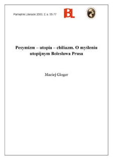Pesymizm - utopia - chiliazm : o myśleniu utopijnym Bolesława Prusa