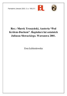 "Austeria &bdquo;Pod Kr&oacute;lem-Duchem&rdquo; : raptularz lat ostatnich Juliusza Słowackiego", Marek Troszyński, indeks Magdalena Rudkowska, Warszawa 2001