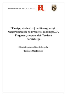 "Pamięć, władca [...] bezlitosny, wciąż i wciąż wskrzesza ponownie to, co minęło..." : fragmenty wspomnień Teodora Parnickiego