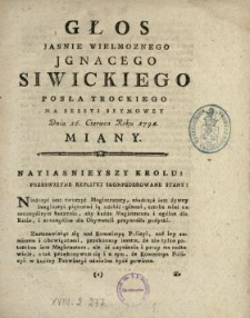 Głos Jasnie Wielmoznego Jgnacego Siwickiego Posła Trockiego Na Sessyi Seymowey Dnia 16. Czerwca Roku 1791. Miany