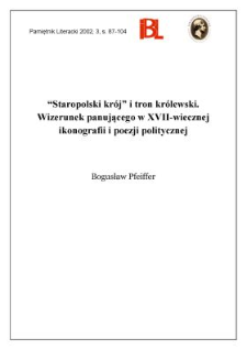 "Staropolski krój" i tron królewski : wizerunek panującego w XVII-wiecznej ikonografii i poezji politycznej