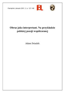 Obraz jako interpretant : na przykładzie polskiej poezji wsp&oacute;łczesnej