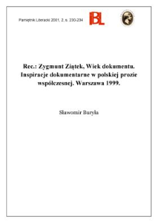 Zygmunt Ziątek, Wiek dokumentu : inspiracje dokumentarne w polskiej prozie współczesnej. Warszawa 1999