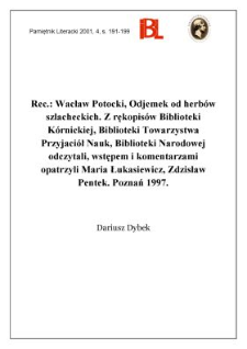 Wacław Potocki, Odjemek od herbów szlacheckich. Z rękopisów Biblioteki Kórnickiej, Biblioteki Towarzystwa Przyjaciół Nauk, Biblioteki Narodowej odczytali, wstępem i komentarzem opatrzyli Maria Łukasiewicz, Zdzisław Pentek. Poznań 1997