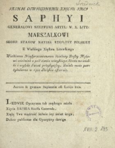 Jasnie Oswieconemu Xięciu Jmci Saphyi [!] Generałowi Szeffowi Artyl. W.X.Litt. Marszałkowi Skonf. Stanow Nayias. Rzepltey Polskiey Z Wielkiego Xięstwa Litewskiego [...] Dzieło moie partykularne w ręce Pańskie offiaruię