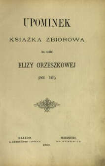 Upominek : książka zbiorowa na cześć Elizy Orzeszkowej (1866-1891)