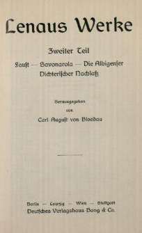 Lenaus Werke. 2 Tl, Faust ; Savonarola ; Die Albigenser ; Dichterischer Nachlass