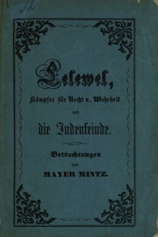Lelewel, K&auml;mpfer f&uuml;r Recht und Wahrheit und die Judenfeinde : Betrachtungen