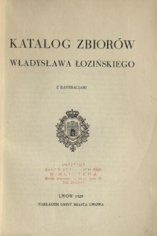 Katalog zbiorów Władysława Łozińskiego : z ilustracjami