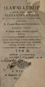 Sławni ludzie i onych por&oacute;wnania : Plutarcha dzieło historyczne, moralne i filozoficzne. T. 3, Perykles, Fabiusz Max., Arystydes, Kato Stary