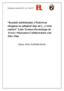 &bdquo;Kontakt intelektualny z Państwem obojgiem na odległość daje mi [...] wiele radości&rdquo;. Listy Teodora Parnickiego do Teresy i Sławomira Cieślikowskich z lat 1961&ndash;1966