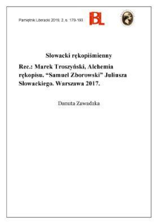 Słowacki rękopiśmienny. Rec.: Marek Troszyński, Alchemia rękopisu. „Samuel Zborowski” Juliusza Słowackiego. Warszawa 2017. „Filologia XXI”