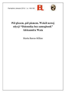 P&oacute;ł głosem, p&oacute;ł pismem. Wok&oacute;ł nowej edycji &bdquo;Dziennika bez samogłosek&rdquo; Aleksandra Wata
