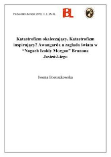 Katastrofizm okaleczający, katastrofizm inspirujący? Awangarda a zagłada świata w &bdquo;Nogach Izoldy Morgan&rdquo; Brunona Jasieńskiego