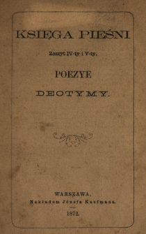 Księga pieśni. Z. 4-5, Poezye Deotymy