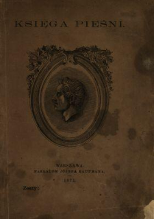 Księga pieśni : zbi&oacute;r poezyi. Seria 1, z. 1-6