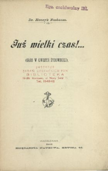 Już wielki czas!... : (głos w kwestji żydowskiej)