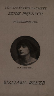 Wystawa rzeżb H. J. Nałkowskiej, Towarzystwo Zachęty Sztuk Pięknych, październik 1922 : [katalog].