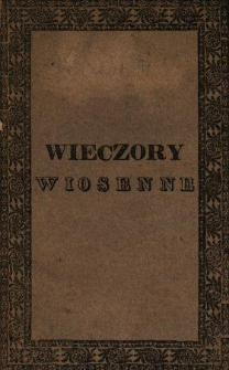 Wieczory wiosenne płci piękney poswięcone