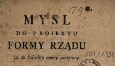 Mysl Do Proiektu Formy Rządu Co do Szlachty mniey-maiętney