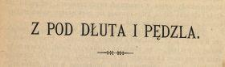 Z pod dłuta i pędzla