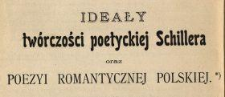 Ideały tw&oacute;rczości poetyckiej Schillera oraz poezyi romantycznej polskiej