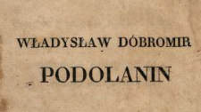Władysław Dobromir Podolanin : romans z czasów Zygmunta III