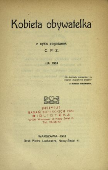 Kobieta obywatelka : z cyklu pogadanek C. P. Z. : rok 1913