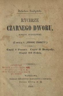 Rycerze czarnego dworu : romans warszawski : (z seryi p. t. "Krwawe dramaty")