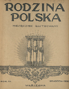 Rodzina Polska : miesięcznik ilustrowany z dodatkiem: Dział Kobiecy : wydawnictwo Kongregacji Misyjnej ks. ks. Pallotynów 1930 N.12