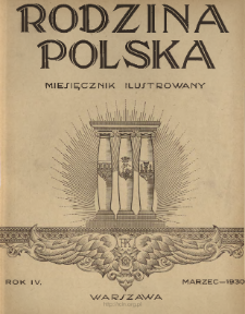 Rodzina Polska : miesięcznik ilustrowany z dodatkiem: Dział Kobiecy : wydawnictwo Kongregacji Misyjnej ks. ks. Pallotynów 1930 N.3