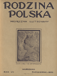 Rodzina Polska : miesięcznik ilustrowany z dodatkiem: Dział Kobiecy : wydawnictwo Kongregacji Misyjnej ks. ks. Pallotynów 1933 N.10