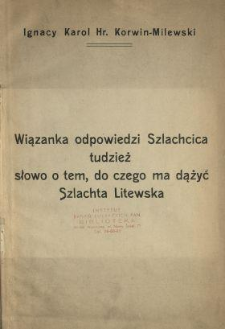 Wiązanka odpowiedzi Szlachcica tudzież słowo o tem, do czego ma dążyć Szlachta Litewska
