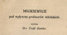 Mickiewicz pod wpływem profesor&oacute;w wileńskich