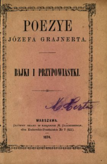 Poezye Józefa Grajnerta : bajki i przypowiastki
