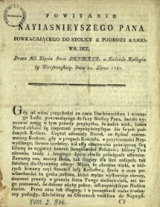 Powitanie Nayiasnieyszego Pana Powracaiącego Do Stolicy Z Podrozy Kaniowskiey, Przez JO. Xięcia Imci Prymasa w Kościele Kollegiaty Warszawskiey dnia 22. Lipca 1787