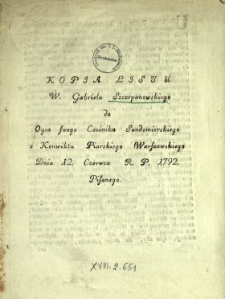 Kopja Ljstu W. Gabriela Szczepanowskiego do Oyca swego Cześnika Sandomierskiego z Konwiktu Piarskiego Warszawskiego Dnia 12. Czerwca R.P. 1792. Pisanego