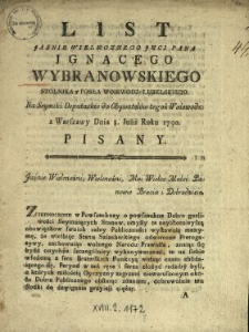 List Jasnie Wielmoznego Jmci Pana Jgnacego Wybranowskiego Stolnika y Posła Woiewodz. Lubelskiego Na Seymiki Deputackie do Obywatelow tegoż Woiewodz. z Warszawy Dnia 8. Julii Roku 1790. Pisany