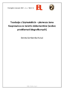 Teodozja z Szymańskich &ndash; pierwsza żona Kasprowicza w świetle dokument&oacute;w (wobec przekłamań biograficznych)