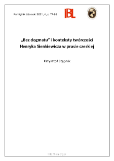 &bdquo;Bez dogmatu&rdquo; i konteksty tw&oacute;rczości Henryka Sienkiewicza w prasie czeskiej