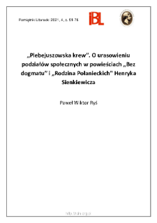 &bdquo;Plebejuszowska krew&rdquo;. O urasowieniu podział&oacute;w społecznych w powieściach &bdquo;Bez dogmatu&rdquo; i &bdquo;Rodzina Połanieckich&rdquo; Henryka Sienkiewicza