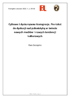 Cyfrowe i dyskursywne transgresje. Pre-tekst do dyskusji nad polonistyką w świecie nowych mediów i nowych tendencji kulturowych