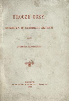 Urocze oczy : komedya w czterech aktach