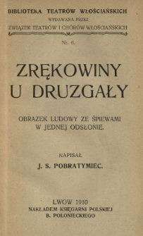 Zrękowiny u Druzgały : obrazek ludowy ze śpiewami w jednej odsłonie