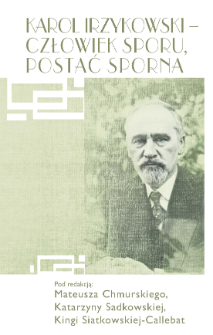 Karol Irzykowski - człowiek sporu, postać sporna