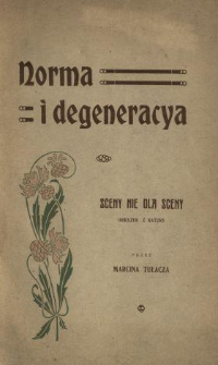 Norma i degeneracya : sceny nie dla sceny : obrazek z natury